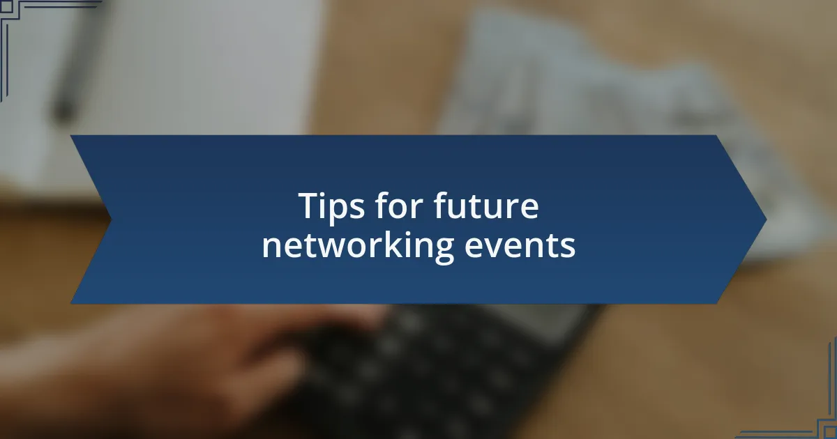 Tips for future networking events