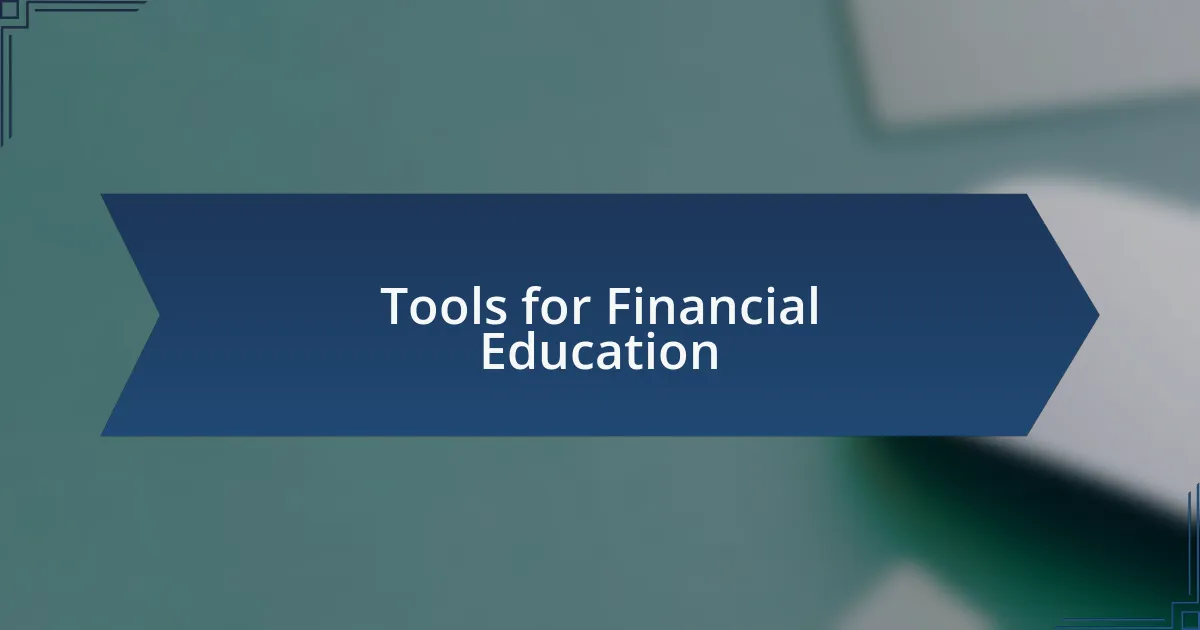 Tools for Financial Education