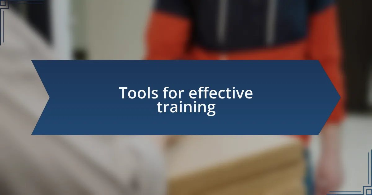 Tools for effective training
