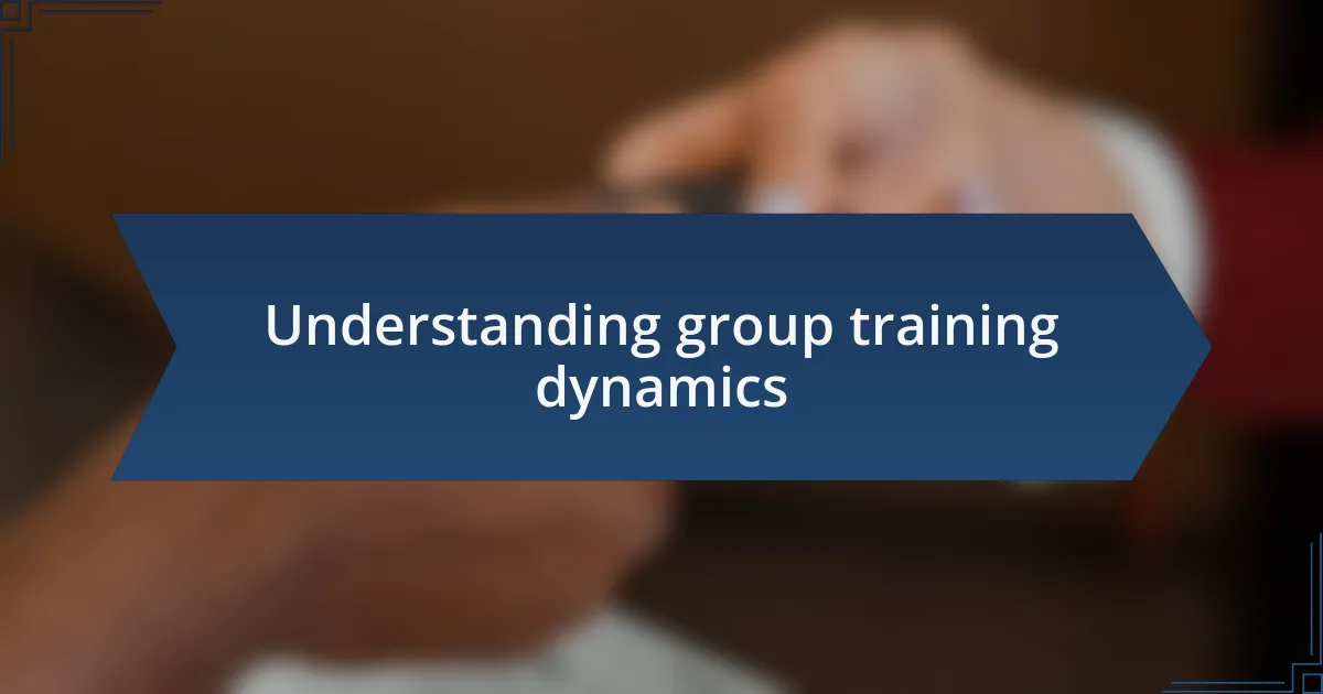 Understanding group training dynamics