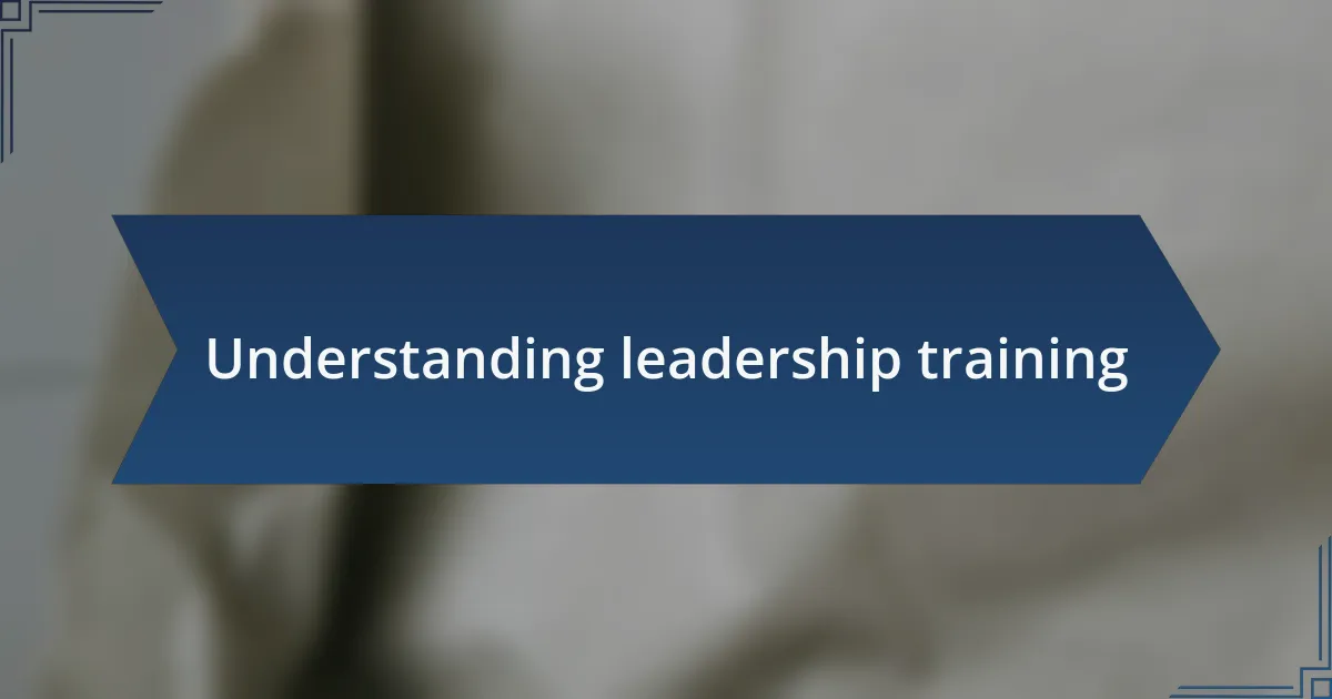 Understanding leadership training