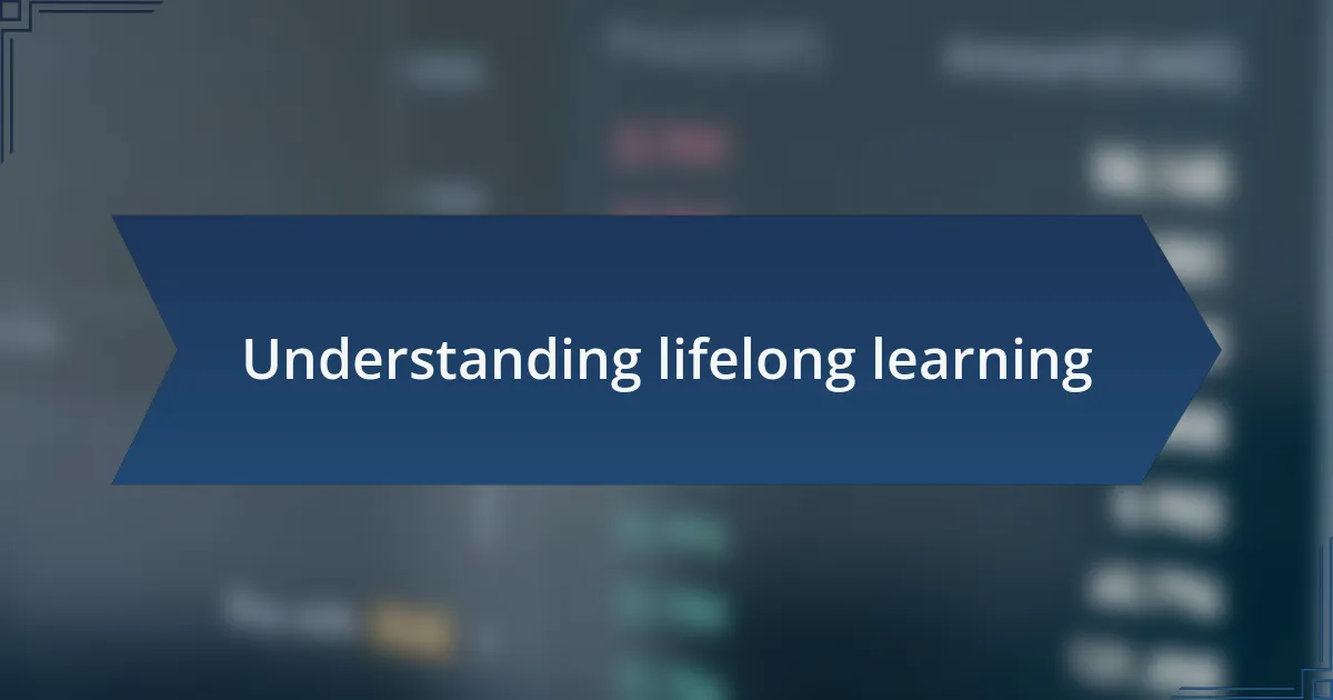 Understanding lifelong learning
