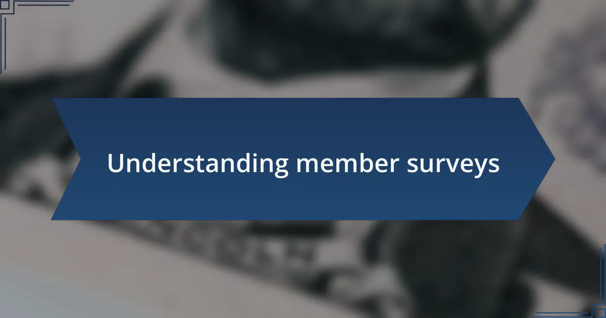 Understanding member surveys