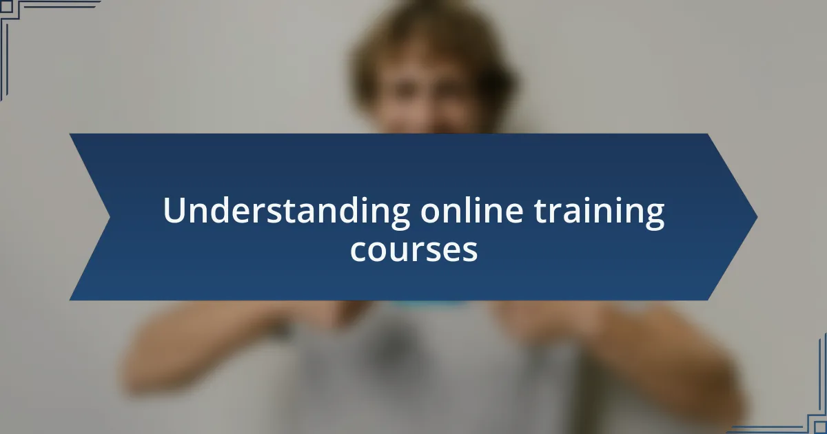 Understanding online training courses
