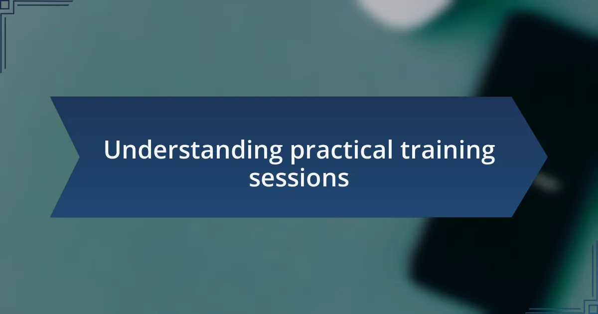 Understanding practical training sessions